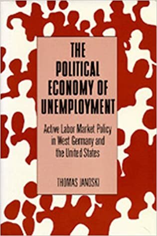 The Political Economy of Unemployment: Active Labor Market Policy in West Germany and the United States