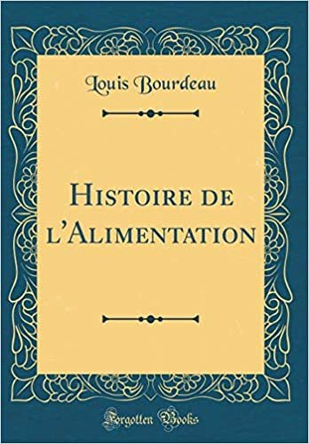 Histoire de l'Alimentation (Classic Reprint)