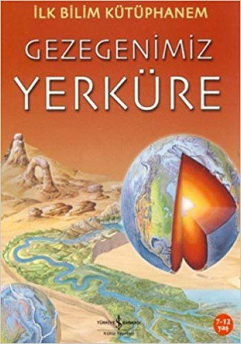 İLK BİLİM KÜTÜPHANEM GEZEGENİMİZ YERKÜRE