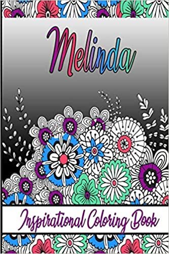 Melinda Inspirational Coloring Book: An adult Coloring Book with Adorable Doodles, and Positive Affirmations for Relaxaiton. 30 designs , 64 pages, matte cover, size 6 x9 inch ,