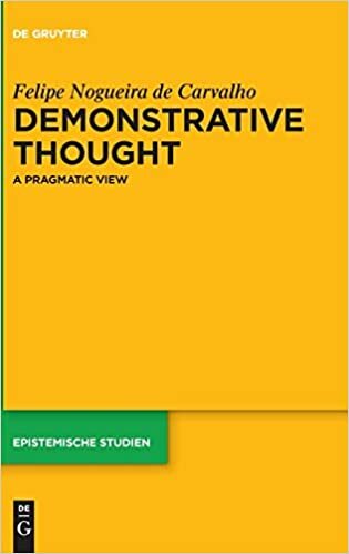 Demonstrative Thought: A Pragmatic View (Epistemische Studien / Epistemic Studies, Band 34) indir