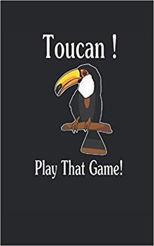 Toucan ! Play That Game !: The Perfect Lined Journal for Bird Lovers and Silly Pun Aficionados Alike indir