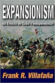 Expansionism: Its Effects on Cuba's Independence