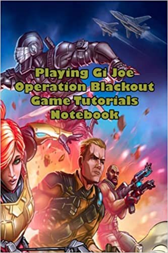 Playing Gi Joe Operation Blackout Game Tutorials Notebook: Notebook|Journal| Diary/ Lined - Size 6x9 Inches 100 Pages