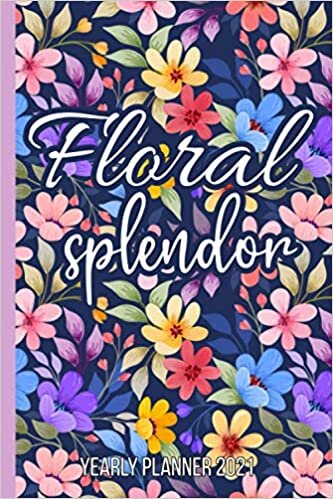 Yearly planner 2021 floral splendor: weekly daily planner 2021 with space for notes, events and birthday reminder, Pocket calendar indir