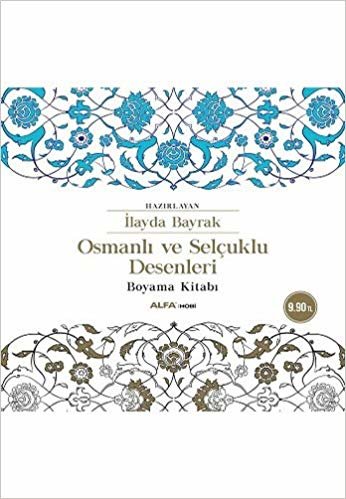 Osmanlı Ve Selçuklu Desenleri: Boyama Kitabı