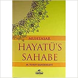 Muhtasar Hayatüs Sahabe Ciltli: Resulüllah (SAV) ve Ashabının Yaşadığı İslamiyet