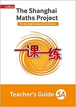Teacher’s Guide 5A (The Shanghai Maths Project)