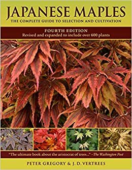 Japanese Maples: The Complete Guide to Selection and Cultivation indir