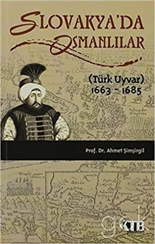 Slovakya’da Osmanlılar: Türk Uyvar (1663 - 1685) indir