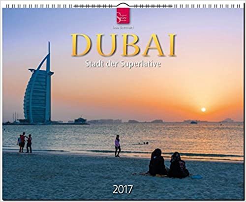 DUBAI - Stadt der Superlative - Original Stürtz-Kalender 2017 - Großformat-Kalender 60 x 48 cm