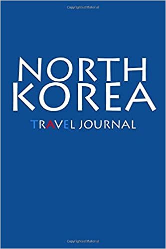 Travel Journal North Korea: Notebook Journal Diary, Travel Log Book, 100 Blank Lined Pages, Perfect For Trip, High Quality Planner