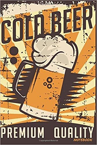 Notebook: Cold beer premium quality ,paper Notebook Journal for Men, Women, Girls, boys and School Wide Rule (6 in x 9 in): Beer poster retro vintage ... Ruled paper, perfect bound, Soft Cover indir