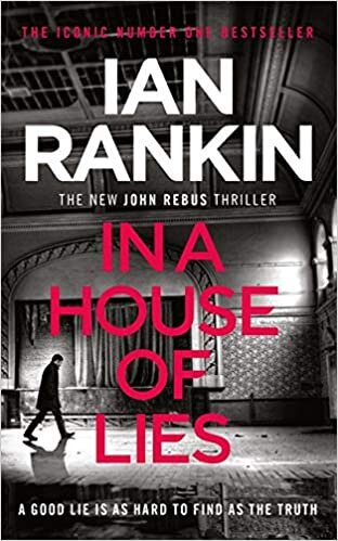 In a House of Lies: The Brand New Rebus Thriller – the No.1 Bestseller: The Number One Bestseller