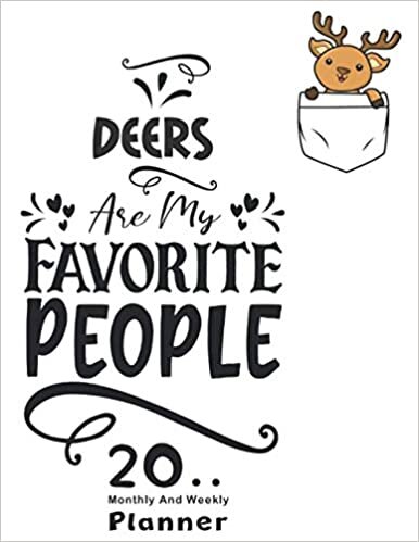 Deers Are My Favorite People: Undated Yearly Planner January 20.. -- December 20../Monthly & Weekly Planner, Calendar, Scheduler, Organizer, Agenda ... Tasks, Ideas, Gratitude, Appointment...