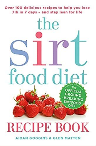 The Sirtfood Diet Recipe Book: THE ORIGINAL OFFICIAL SIRTFOOD DIET RECIPE BOOK TO HELP YOU LOSE 7LBS IN 7 DAYS indir