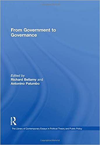 From Government to Governance (Library of Contemporary Essays in Political Theory and Public Policy) (The Library of Contemporary Essays in Political Theory and Public Policy)