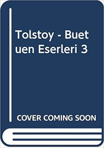 Tolstoy - Bütün Eserleri 3