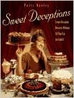 Sweet Deceptions: Create Decadent Desserts Without All that Fat (or Guilt!)