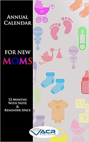Annual Calendar For New MOMS: 12 Months with Note and reminders indir
