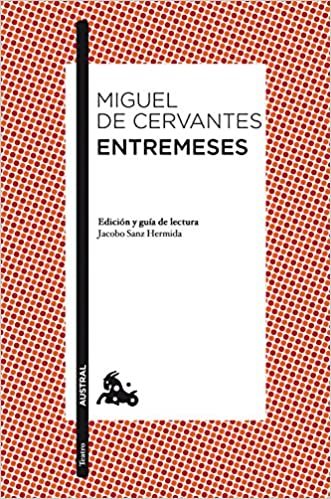 Entremeses: Edición y guía de lectura de Jacobo Sanz Hermida (Clásica) indir