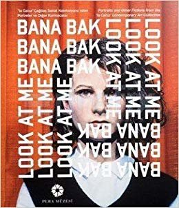 Bana Bak! - ”la Caixa” Çağdaş Sanat Koleksiyonu’ndan Portreler ve Diğer Kurmacalar: Look at Me! - Portraits and Other Fictions from the “la Caixa” Contemporary Art Collection