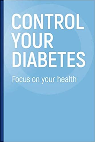 Daily Diabetes Log Book: Glucose and Blood Sugar Journal, Diabetic Glucose, Blood Sugar Log, Blood Sugar and Glucose Monitoring, Diabetes Journal Log Book, Diabetes Diary, 6 x 9 inch