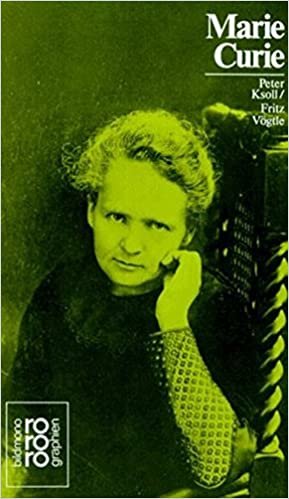 Marie Curie: Mit Selbstzeugnissen und Bilddokumenten