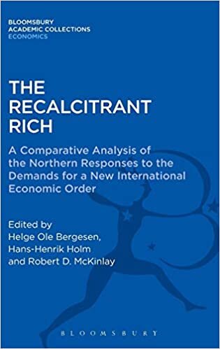 The Recalcitrant Rich: A Comparative Analysis of the Northern Responses to the Demands for a New International Economic Order (Bloomsbury Academic Collections: Economics)