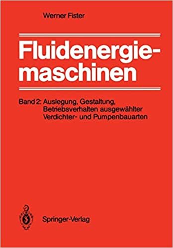 Fluidenergiemaschinen: Band 2: Auslegung, Gestaltung, Betriebsverhalten ausgewählter Verdichter- und Pumpenbauarten