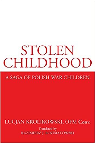 Stolen Childhood: A Saga of Polish War Children