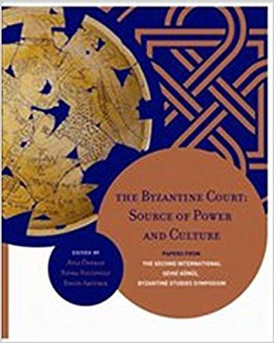 The Byzantine Court Source of Power and Culture