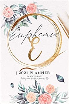 Euphemia 2021 Planner: Personalized Name Pocket Size Organizer with Initial Monogram Letter. Perfect Gifts for Girls and Women as Her Personal Diary / ... to Plan Days, Set Goals & Get Stuff Done.