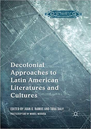 Decolonial Approaches to Latin American Literatures and Cultures (Literatures of the Americas)