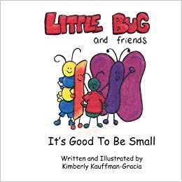 Little Bug & Friends: It's Good To Be Small