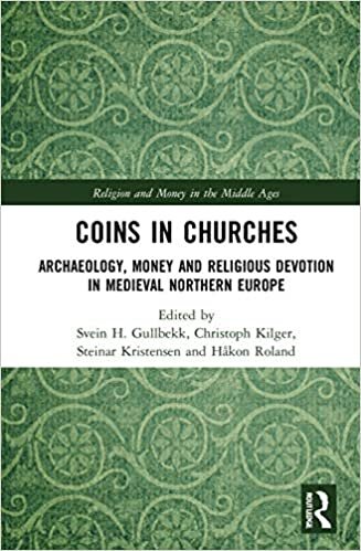 Coins in Churches: Archaeology, Money and Religious Devotion in Medieval Northern Europe (Religion and Money in the Middle Ages) indir