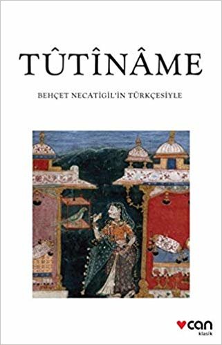 Tutiname: Behçet Necatigil'in Türkçesiyle