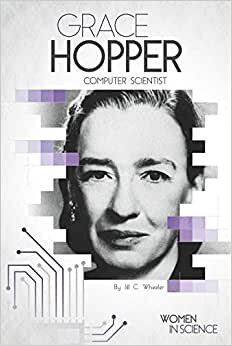 Grace Hopper: Computer Scientist (Women in Science)