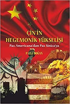 Çin'in Hegemonik Yükselişi: Pax Americana'dan Pax Sinica'ya indir