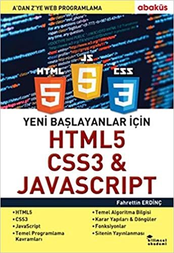 Yeni Başlayanlar İçin HTML5 CSS3 ve Javascript: A ’Dan Z’Ye Web Programlama