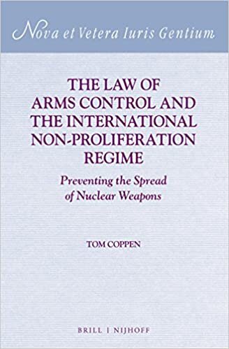 The Law of Arms Control and the International Non-Proliferation Regime (Nova Et Vetera Iuris Gentium)