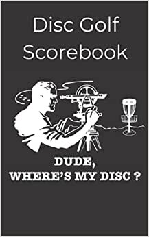 Disc Golf Scorebook: Customizable Dot Grid Journal | 100 Page Notebook For Jotting Frisbee Golf Scores, Notes, Plans, Sketches, etc.: Logbook For Tracking Putts, Drives, Notes, Sketches, Ideas & More