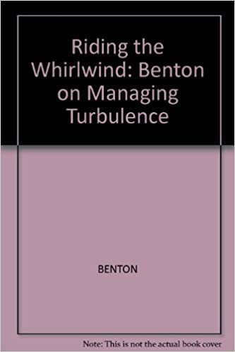 Riding the Whirlwind: Benton on Managing Turbulence