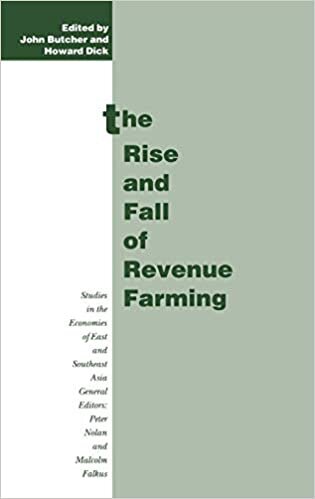 The Rise and Fall of Revenue Farming: Business Elites and the Emergence of the Modern State in Southeast Asia (Studies in the Economies of East and South-East Asia)