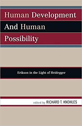 Human Development and Human Possibility: Erikson in the Light of Heidegger