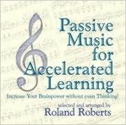 Passive Music for Accelerated Learning: Increase Your Brainpower Without Even Thinking!