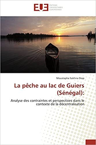 La pêche au lac de Guiers (Sénégal):: Analyse des contraintes et perspectives dans le contexte de la décentralisation (Omn.Univ.Europ.) indir
