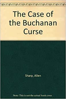 The Case of the Buchanan Curse (In the Footsteps of Sherlock Holmes)