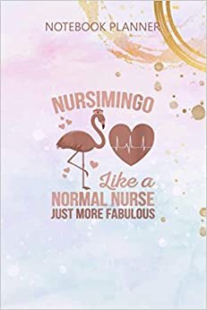 Notebook Planner Womens Nursimingo Pink Flamingo Funny Nurse Gift: 6x9 inch, Budget, Simple, Over 100 Pages, Agenda, Simple, Daily Journal, Meal