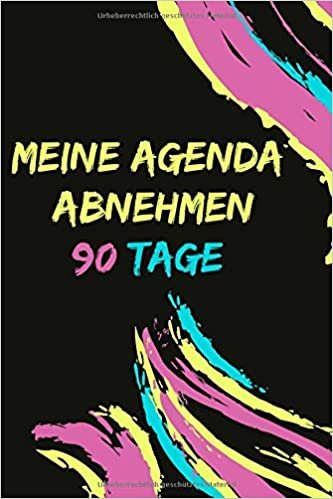 Mein agenda abnehmen 90 tage: Mein 90-Tage-Tagebuch zum Abnehmen zu vervollständigen